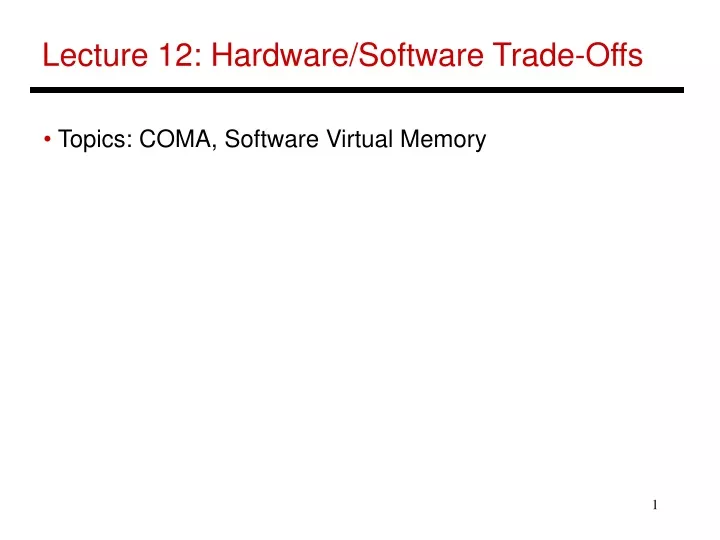 lecture 12 hardware software trade offs