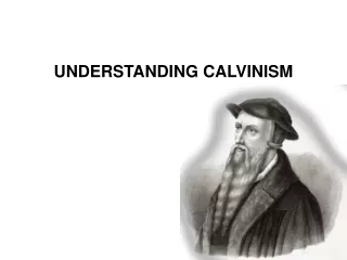UNDERSTANDING CALVINISM