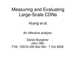 Measuring and Evaluating Large-Scale CDNs Huang et al.