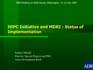 HIPC Initiative and MDRI : Status of Implementation