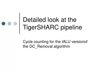 Detailed look at the TigerSHARC pipeline