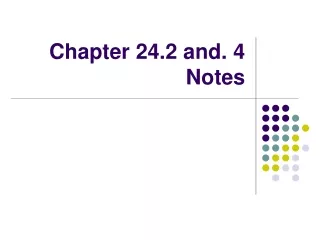 Chapter 24.2 and. 4 Notes
