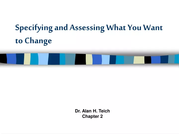 specifying and assessing what you want to change