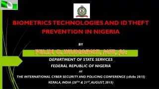 BIOMETRICS  TECHNOLOGIES AND ID THEFT PREVENTION IN NIGERIA BY FELIX O. IKUMAPAYI,  MFR,  fdc