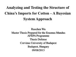 Analyzing and Testing the Structure of China’s Imports for Cotton – A Bayesian System Approach