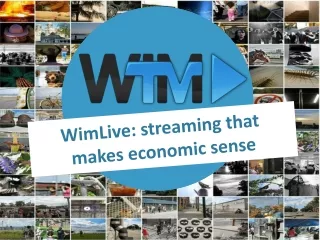 WimLive: streaming that  makes economic sense