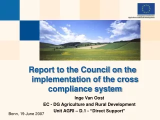 Inge Van Oost EC - DG Agriculture and Rural Development Unit AGRI – D.1 - “Direct Support”