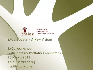 SACU Update  - A New Vision? SACU Workshop Parliamentary Portfolio Committees 16 March 2011