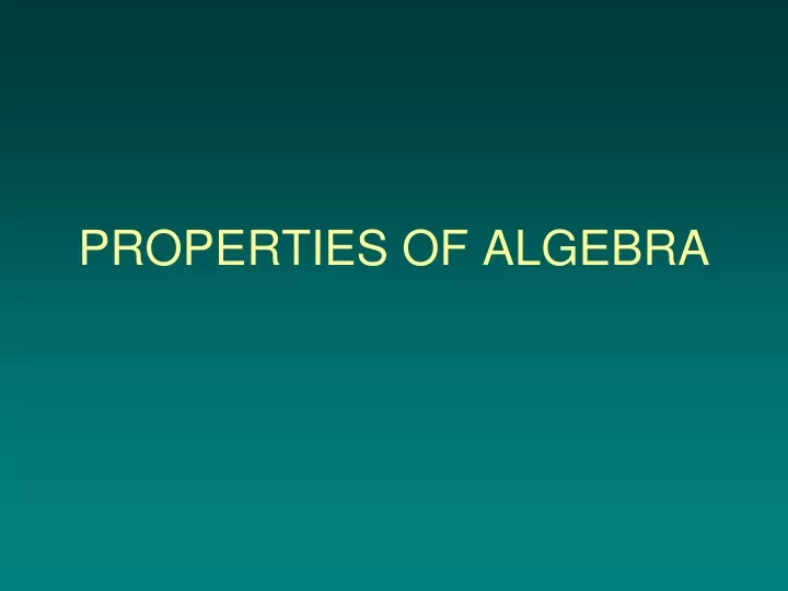 properties of algebra