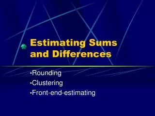 Estimating Sums   	  and Differences
