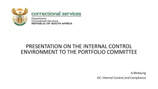 PRESENTATION ON THE INTERNAL CONTROL ENVIRONMENT TO THE PORTFOLIO COMMITTEE A.Motaung