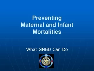 Preventing  Maternal and Infant  Mortalities