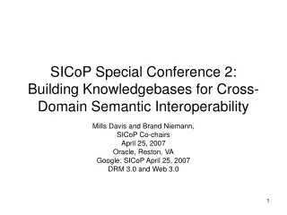 SICoP Special Conference 2: Building Knowledgebases for Cross-Domain Semantic Interoperability