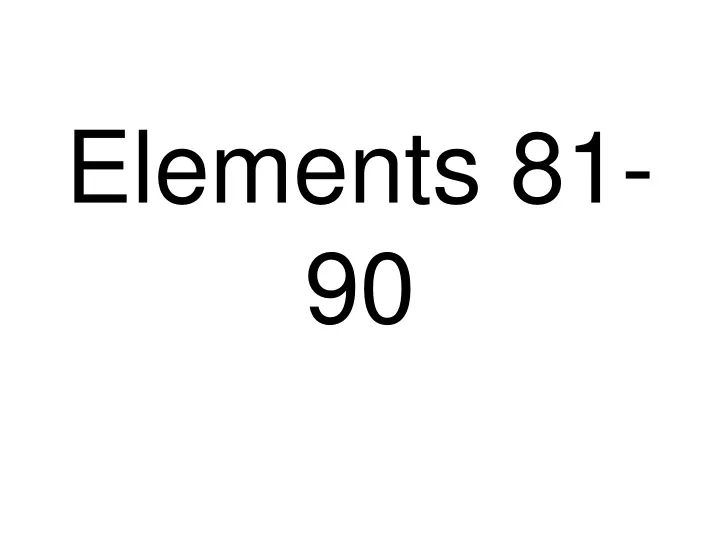 elements 81 90