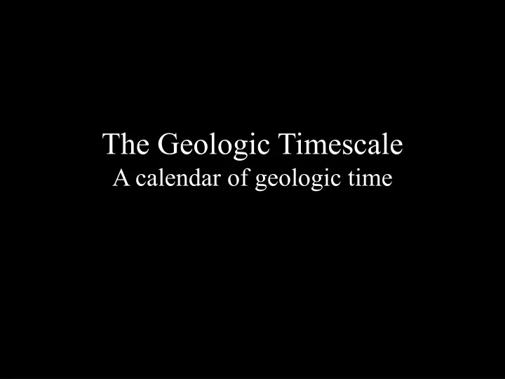 the geologic timescale a calendar of geologic time