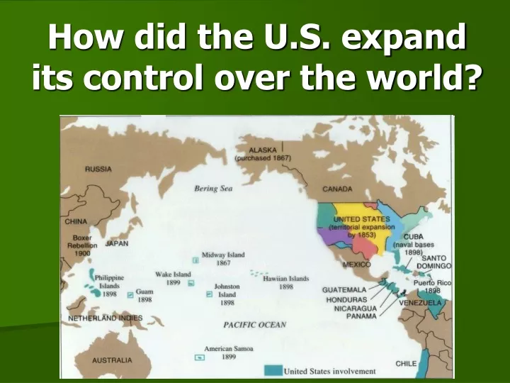 how did the u s expand its control over the world