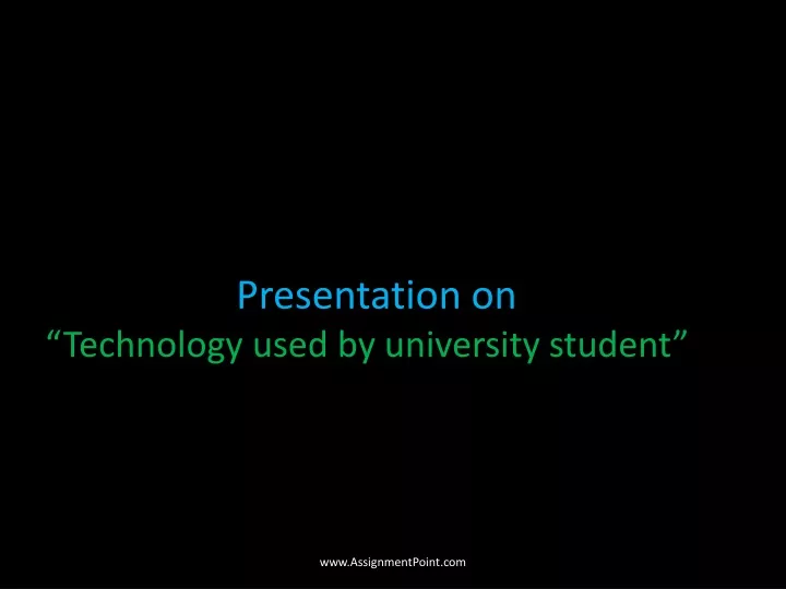 presentation on technology used by university student