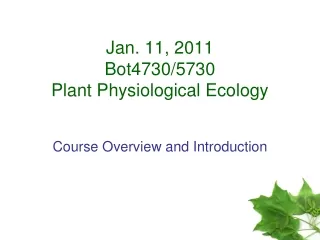 Jan. 11, 2011 Bot4730/5730 Plant Physiological Ecology
