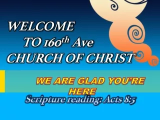 WELCOME 	TO 160 th  Ave CHURCH OF CHRIST