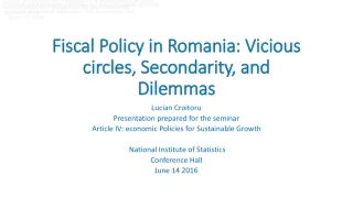 Fiscal Policy in  Romania : Vicious circles, Secondarity, and Dilemmas
