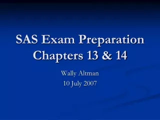SAS Exam Preparation Chapters 13 &amp; 14