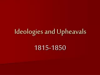 Ideologies and Upheavals