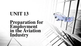 UNIT 13 Preparation for Employment in the Aviation Industry