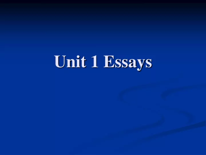 unit 1 essays