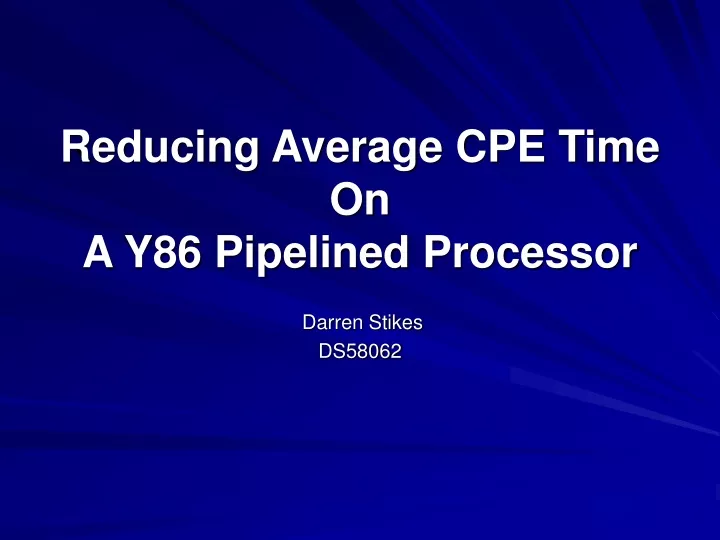reducing average cpe time on a y86 pipelined processor