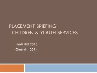 PLACEMENT BRIEFING   CHILDREN &amp; YOUTH SERVICES