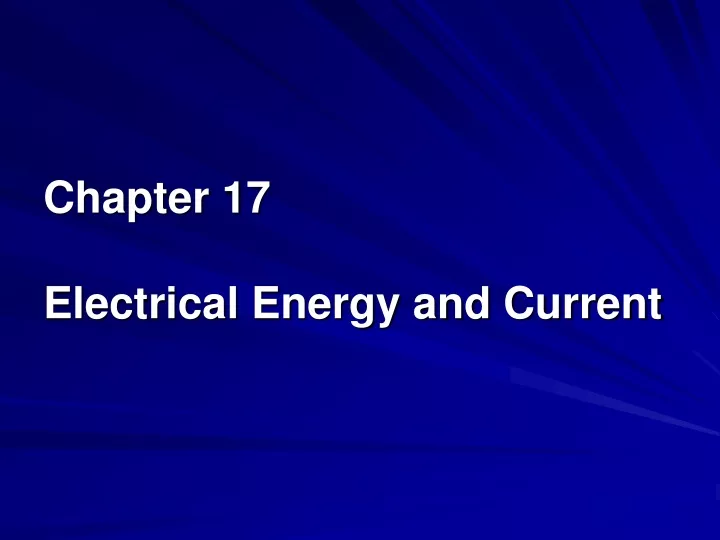 chapter 17 electrical energy and current