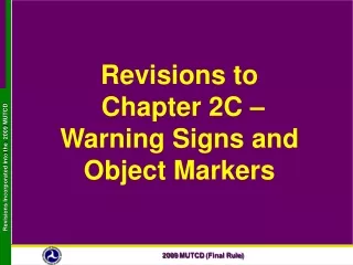 Revisions to  Chapter 2C –  Warning Signs and Object Markers