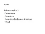 Rocks Sedimentary Rocks Introduction Limestone Limestone landscapes &amp; features Chalk - slide 1