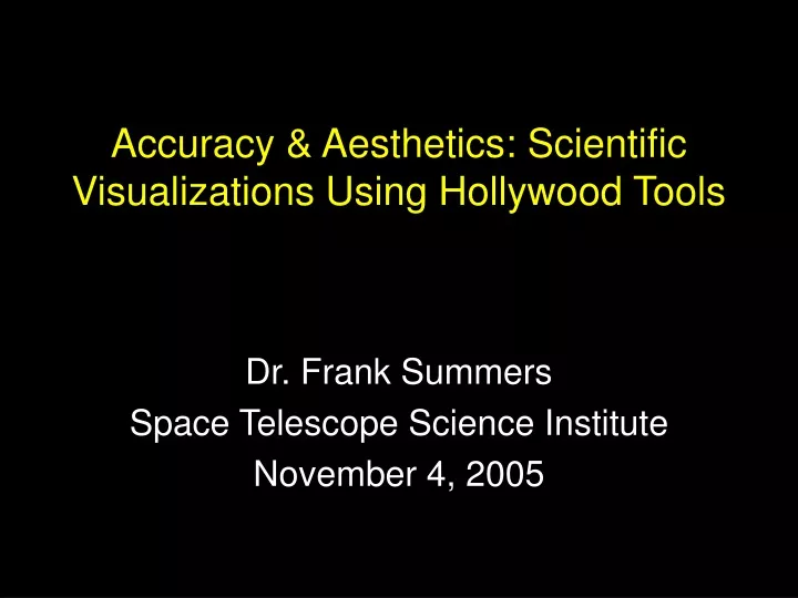 accuracy aesthetics scientific visualizations using hollywood tools