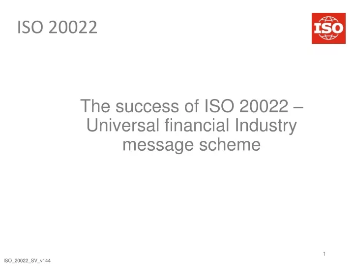the success of iso 20022 universal financial industry message scheme