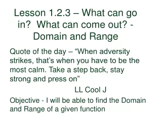 Lesson 1.2.3 – What can go in?  What can come out? -  Domain and Range