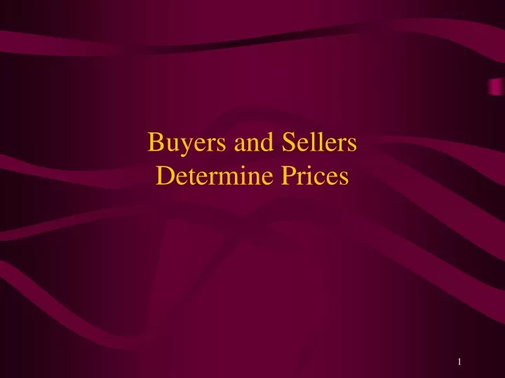 buyers and sellers determine prices