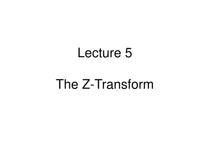 lecture 5 the z transform