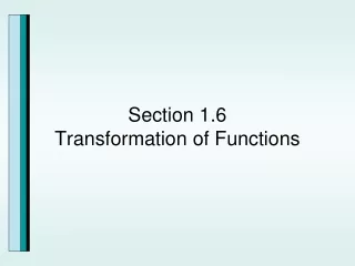 Section 1.6 Transformation of Functions