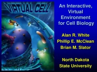 An Interactive,  Virtual  Environment   for Cell Biology