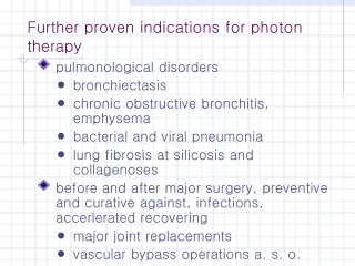 Further proven indications for photon therapy