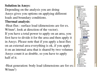Solution in Ansys : Depending on the analysis you are doing