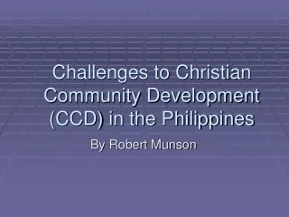 Challenges to Christian Community Development (CCD) in the Philippines