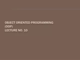 Object Oriented Programming (OOP) Lecture No. 10