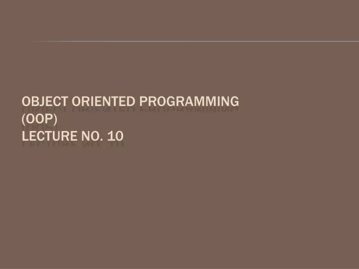 object oriented programming oop lecture no 10