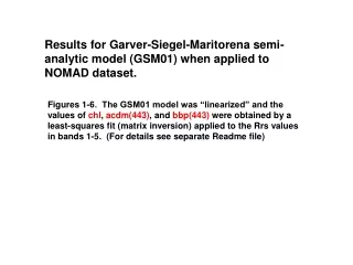 Results for Garver-Siegel-Maritorena semi-analytic model (GSM01) when applied to NOMAD dataset.