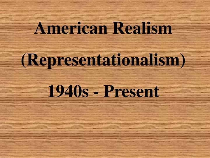 american realism representationalism 1940s present