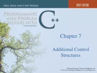 Chapter 7 Additional Control Structures