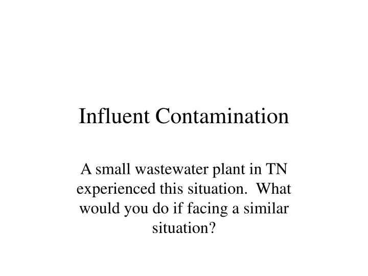 influent contamination