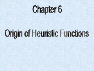 Chapter 6 Origin of Heuristic Functions